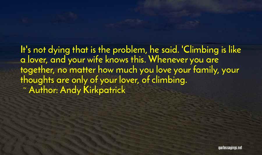 Your Family Dying Quotes By Andy Kirkpatrick