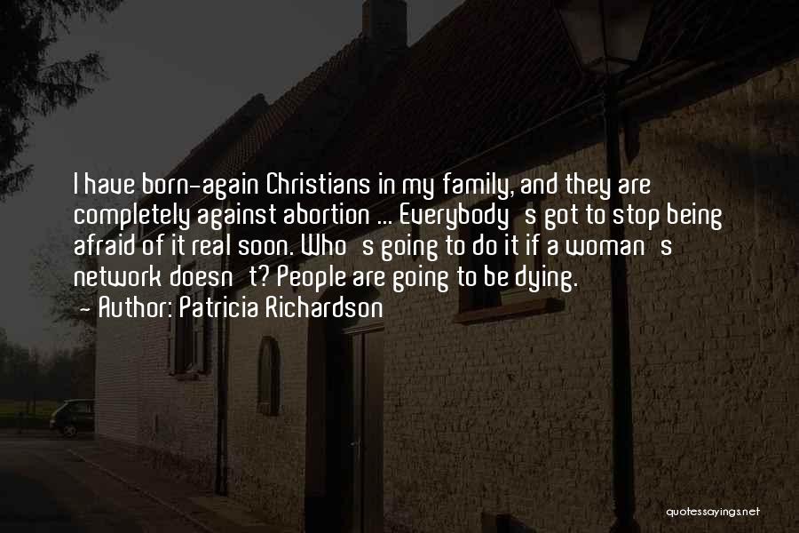 Your Family Dying Quotes By Patricia Richardson