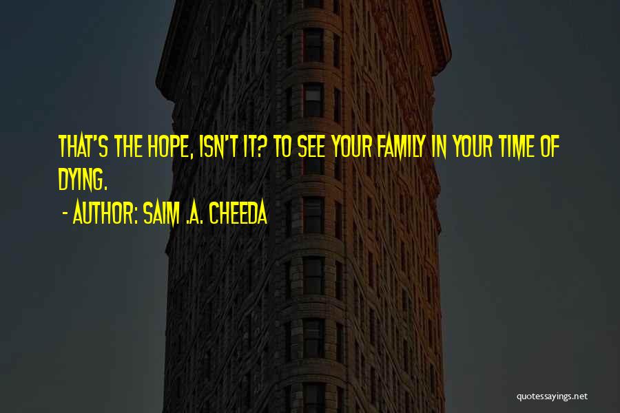 Your Family Dying Quotes By Saim .A. Cheeda