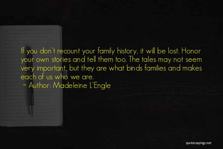 Your Family History Quotes By Madeleine L'Engle