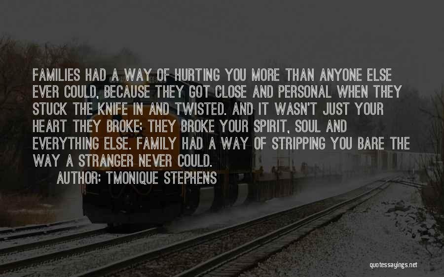 Your Family Hurting You Quotes By Tmonique Stephens