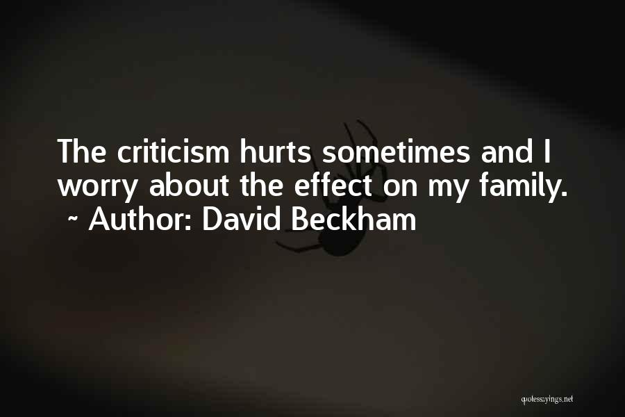Your Family Hurts You Quotes By David Beckham