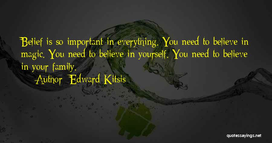 Your Family Is Everything Quotes By Edward Kitsis