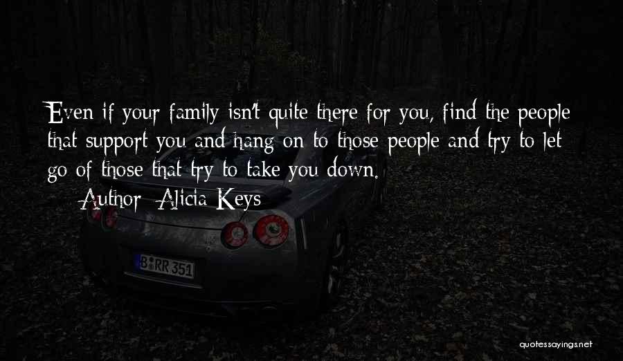 Your Family Letting You Down Quotes By Alicia Keys