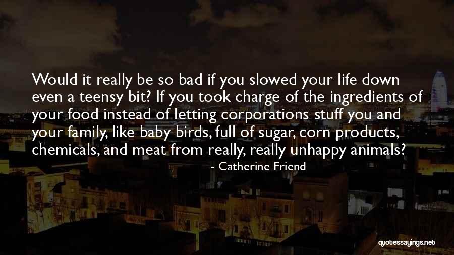 Your Family Letting You Down Quotes By Catherine Friend Your Family Letting You Down Quotes By Catherine Friend