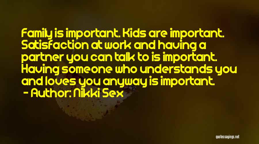 Your Family Loves You Quotes By Nikki Sex
