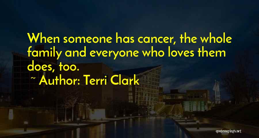 Your Family Loves You Quotes By Terri Clark