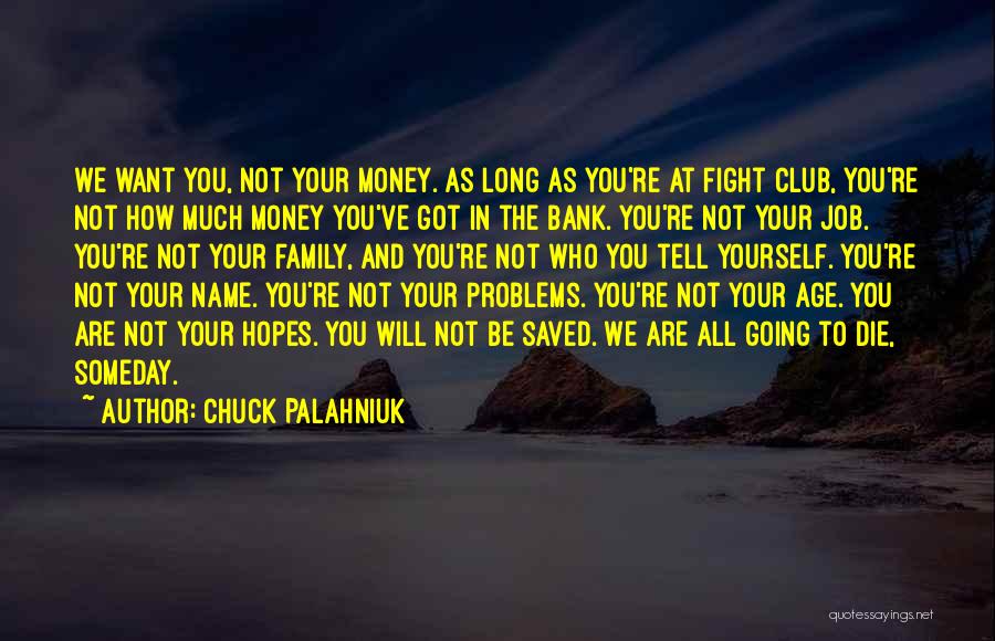 Your Family Name Quotes By Chuck Palahniuk