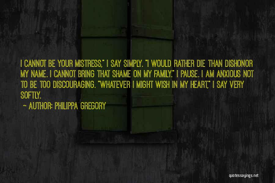 Your Family Name Quotes By Philippa Gregory