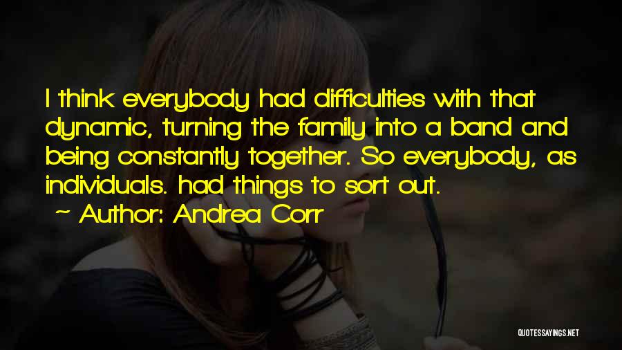 Your Family Turning On You Quotes By Andrea Corr