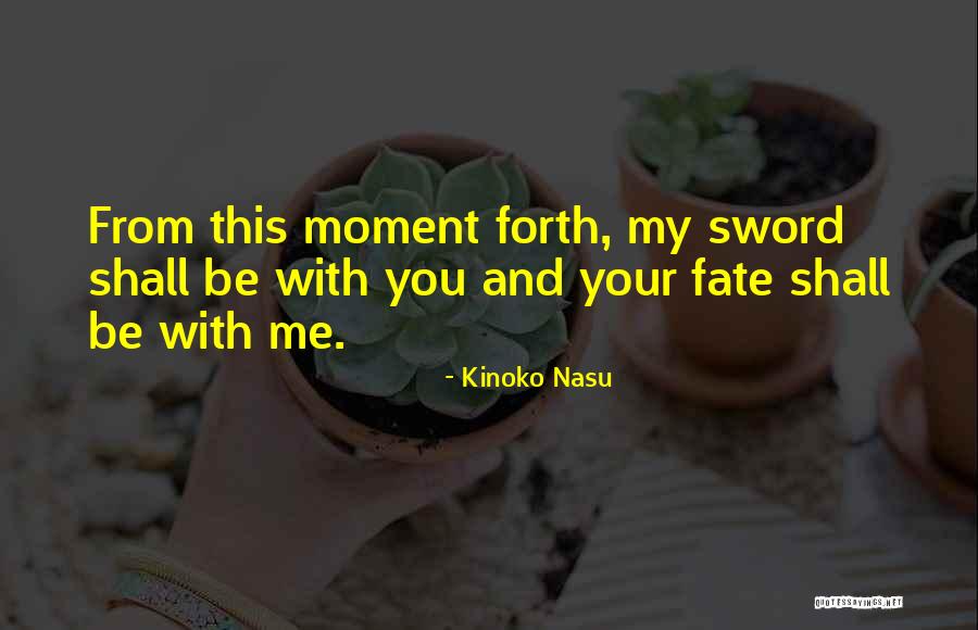 Your Fate Quotes By Kinoko Nasu Your Fate Quotes By Kinoko Nasu