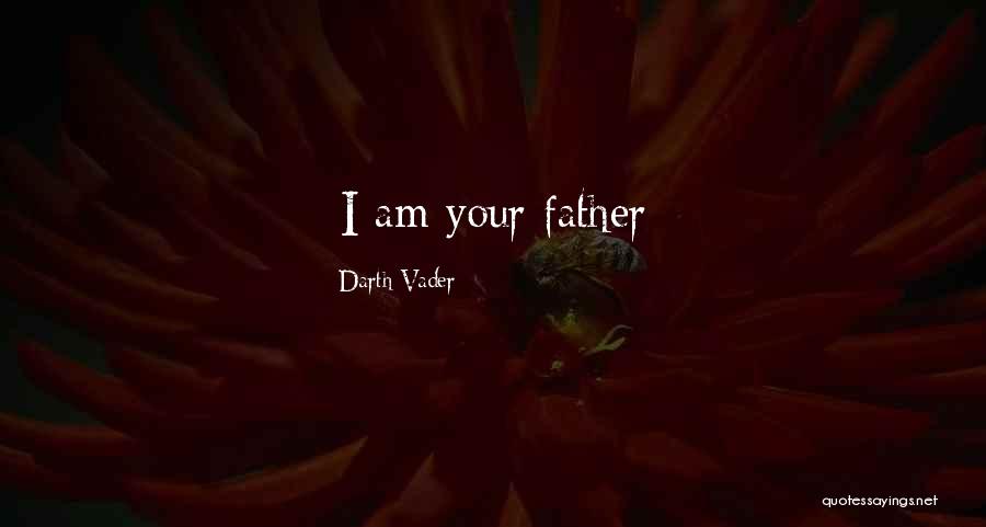 Your Father Quotes By Darth Vader