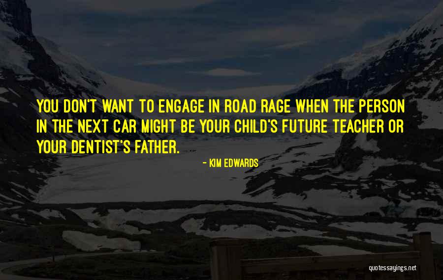 Your Father Quotes By Kim Edwards Your Father Quotes By Kim Edwards