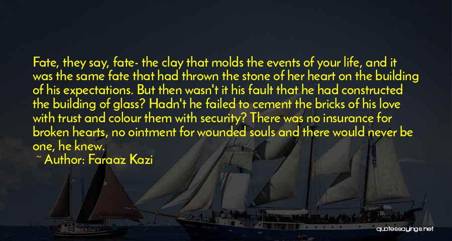 Your Fault Love Quotes By Faraaz Kazi