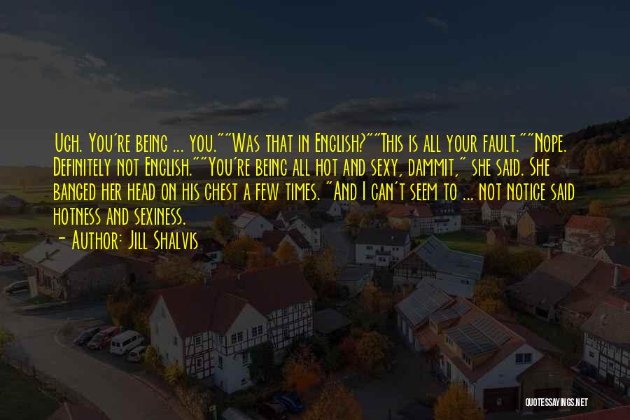 Your Fault Love Quotes By Jill Shalvis