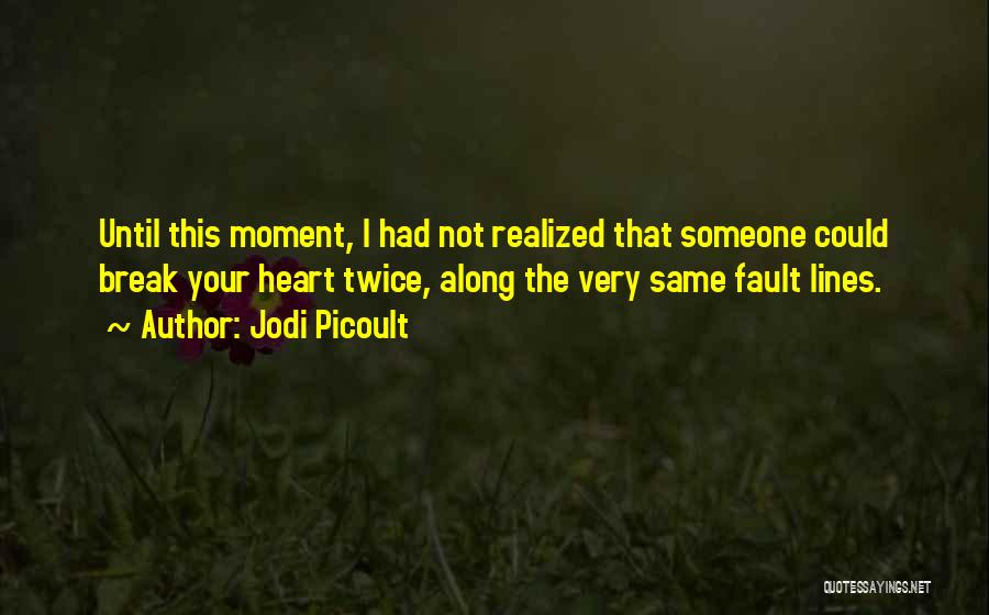 Your Fault Love Quotes By Jodi Picoult