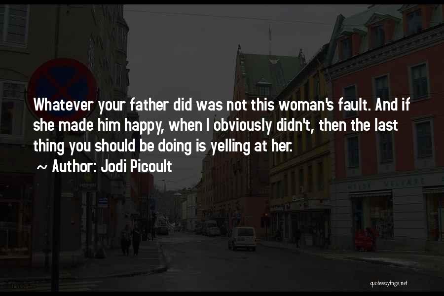 Your Fault Love Quotes By Jodi Picoult