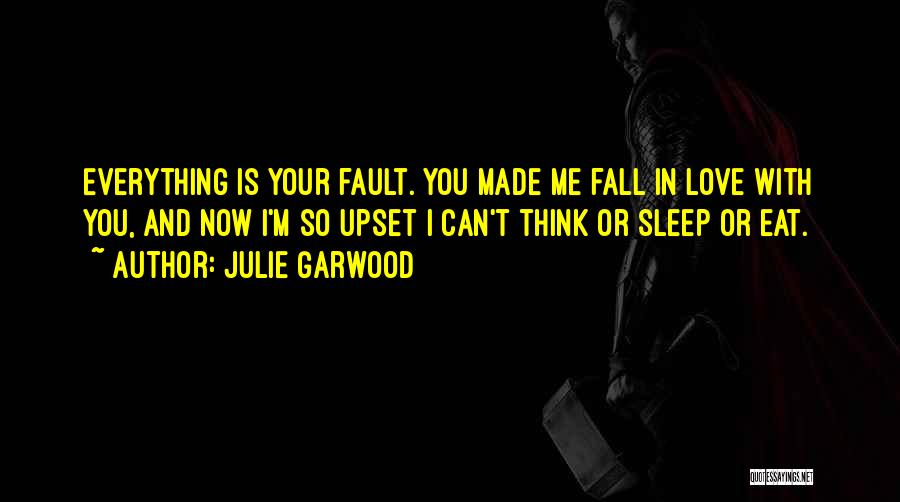 Your Fault Love Quotes By Julie Garwood