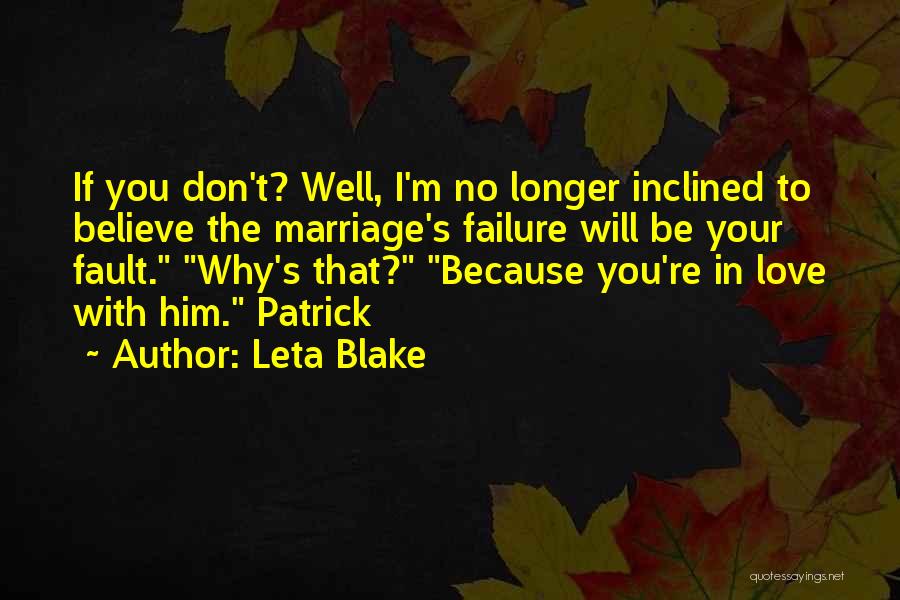 Your Fault Love Quotes By Leta Blake