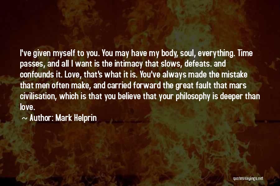 Your Fault Love Quotes By Mark Helprin