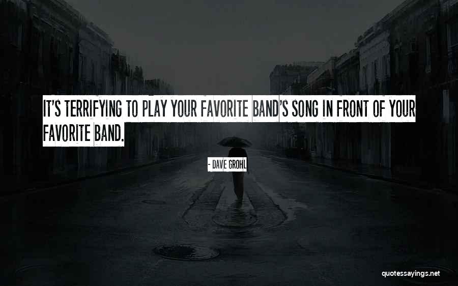 Your Favorite Band Quotes By Dave Grohl Your Favorite Band Quotes By Dave Grohl