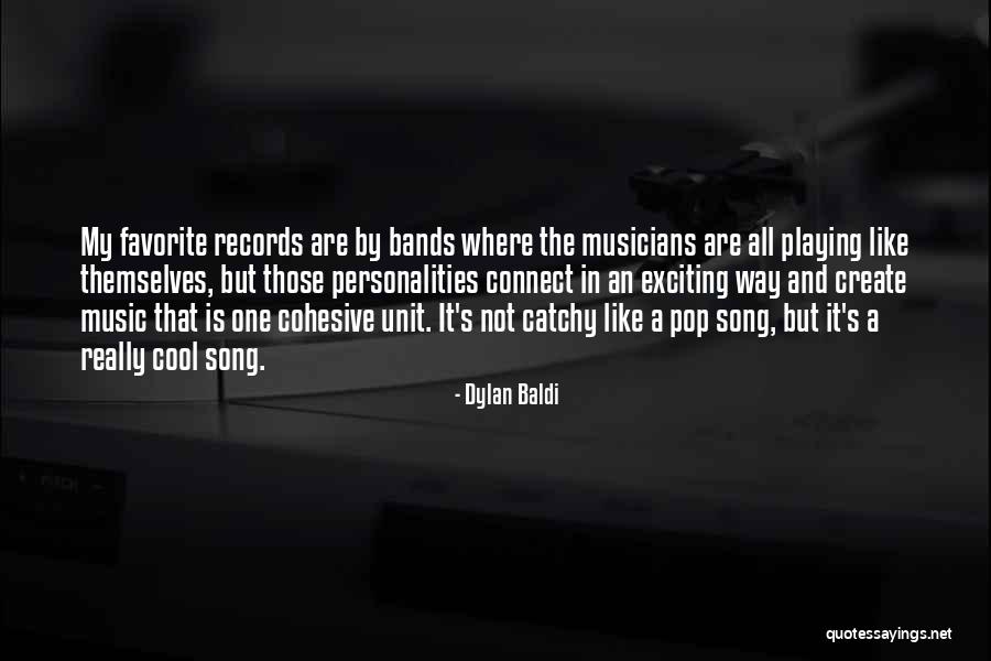 Your Favorite Band Quotes By Dylan Baldi Your Favorite Band Quotes By Dylan Baldi
