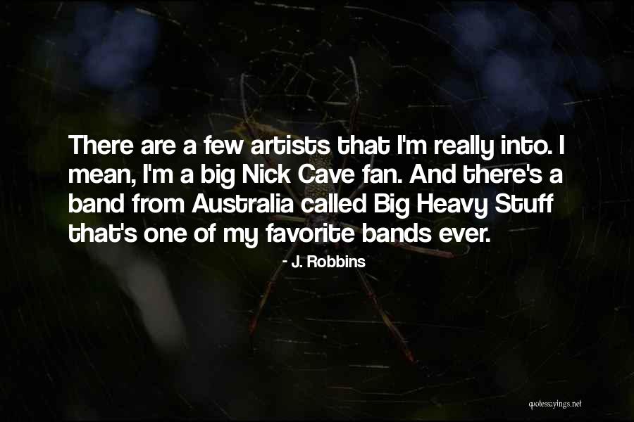 Your Favorite Band Quotes By J. Robbins Your Favorite Band Quotes By J. Robbins