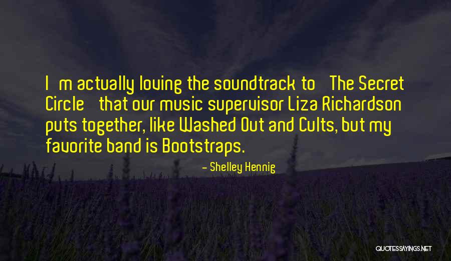 Your Favorite Band Quotes By Shelley Hennig Your Favorite Band Quotes By Shelley Hennig