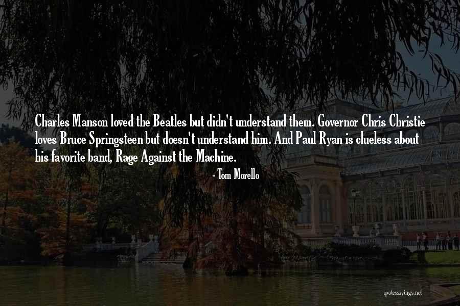 Your Favorite Band Quotes By Tom Morello Your Favorite Band Quotes By Tom Morello