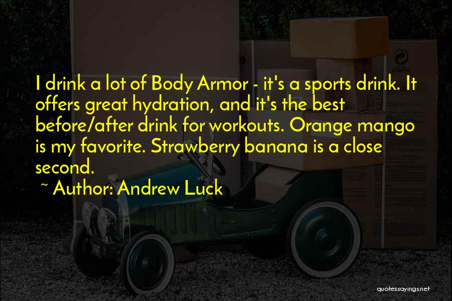 Your Favorite Drink Quotes By Andrew Luck