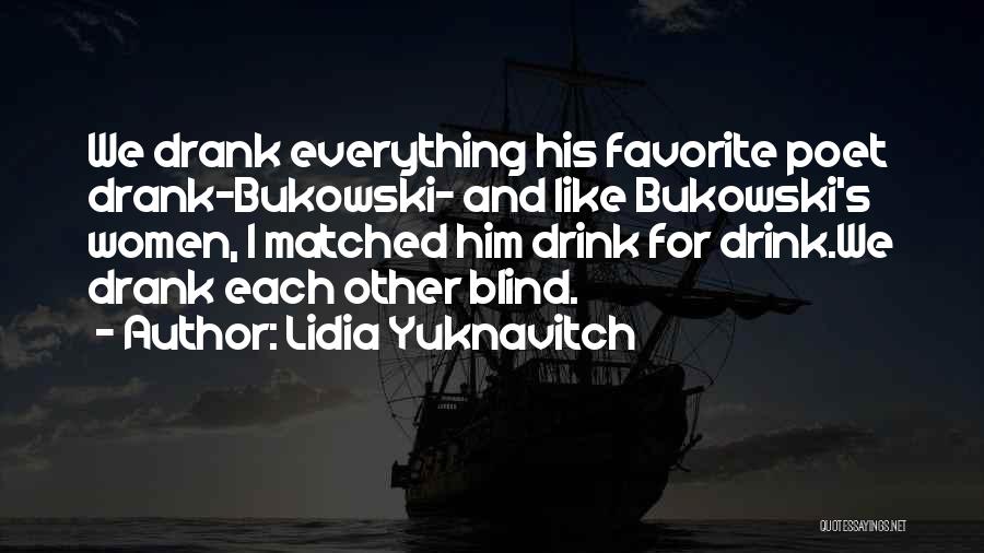 Your Favorite Drink Quotes By Lidia Yuknavitch