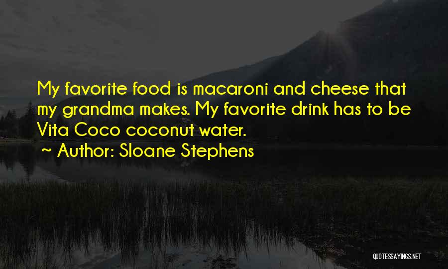 Your Favorite Drink Quotes By Sloane Stephens