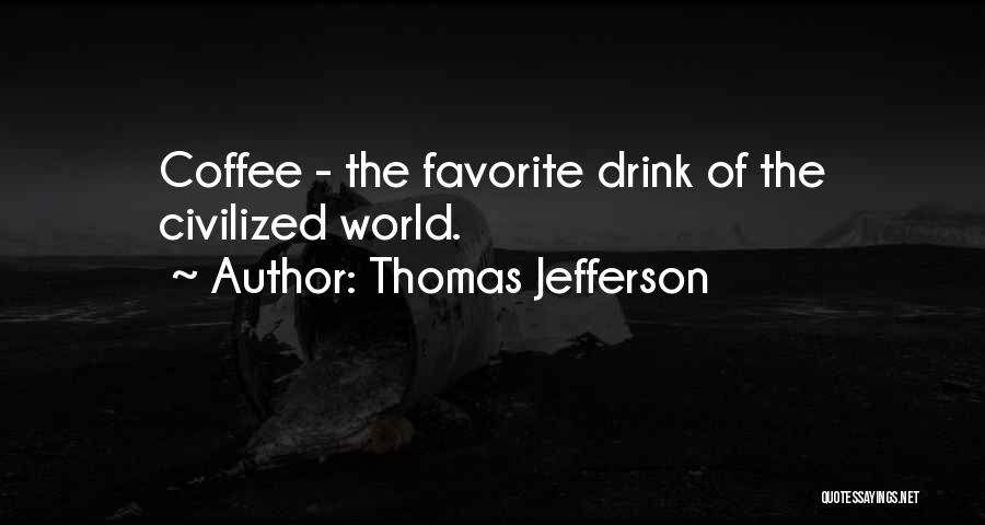 Your Favorite Drink Quotes By Thomas Jefferson