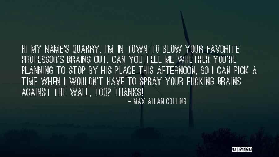 Your Favorite Place Quotes By Max Allan Collins