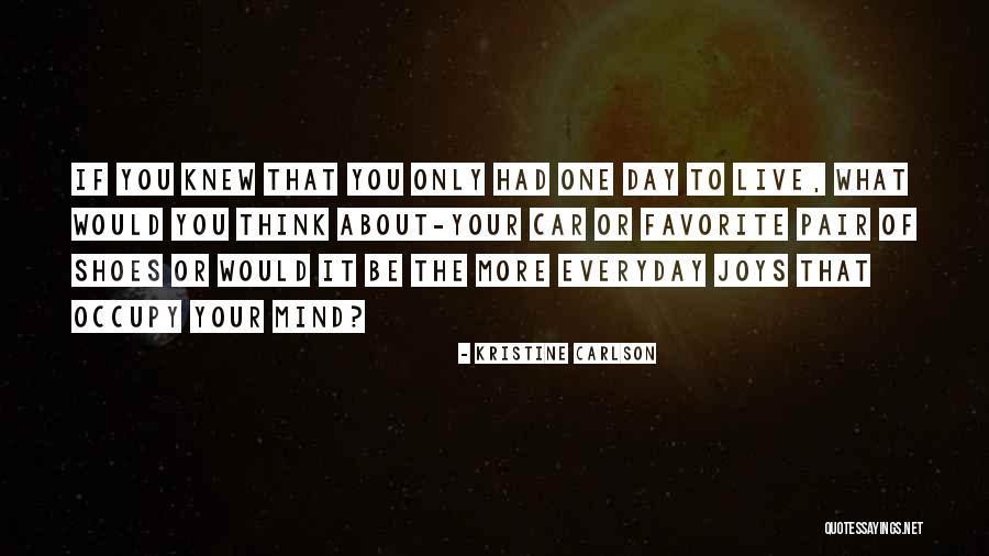 Your Favorite Shoes Quotes By Kristine Carlson Your Favorite Shoes Quotes By Kristine Carlson
