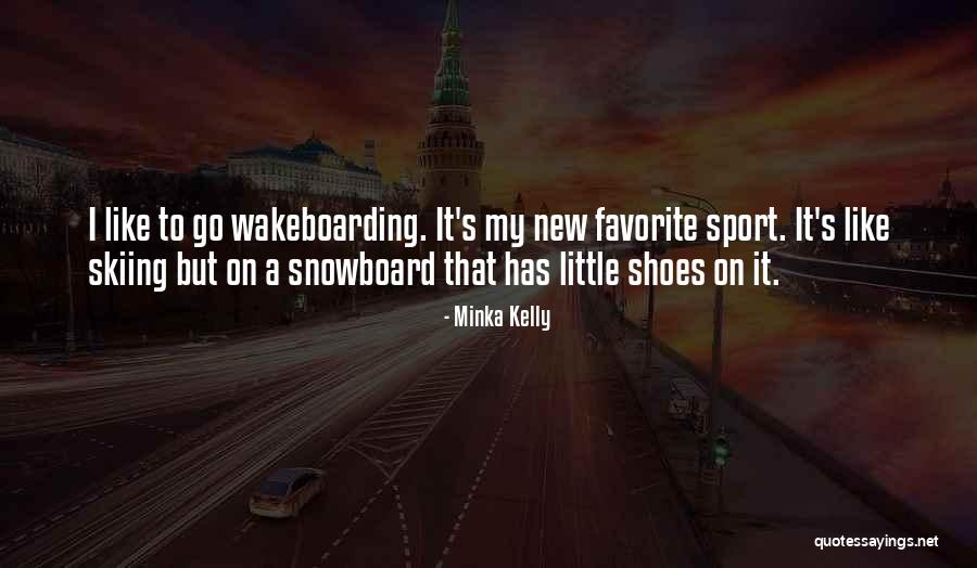 Your Favorite Shoes Quotes By Minka Kelly Your Favorite Shoes Quotes By Minka Kelly