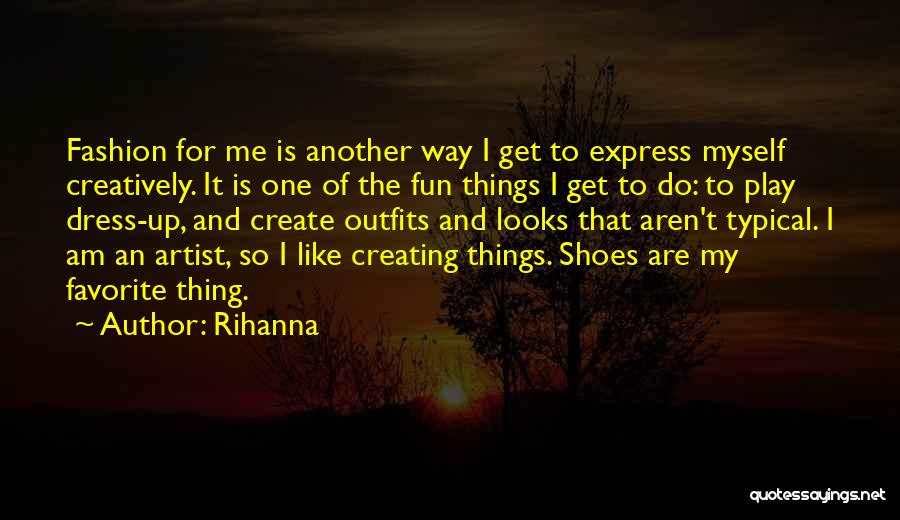 Your Favorite Shoes Quotes By Rihanna