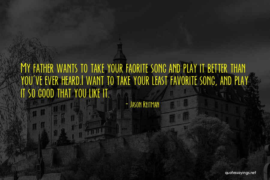 Your Favorite Song Quotes By Jason Reitman