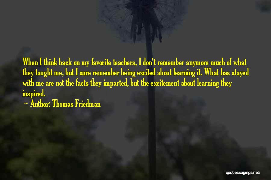 Your Favorite Teachers Quotes By Thomas Friedman