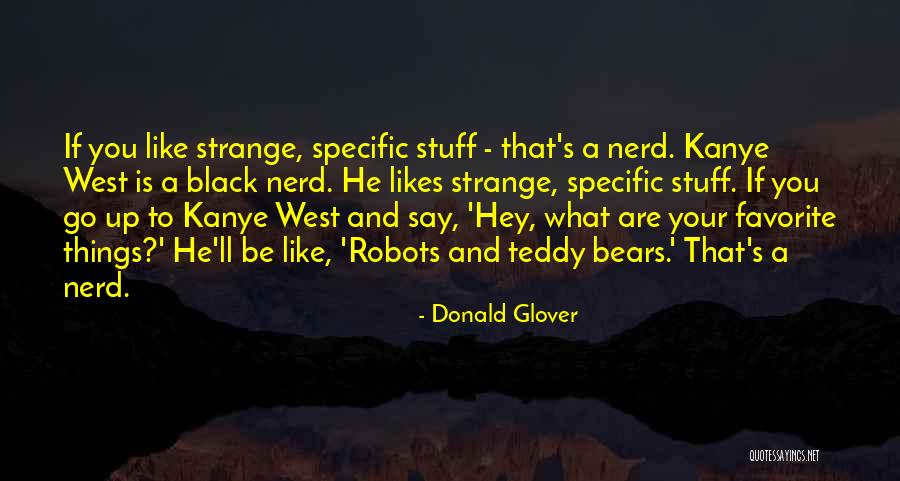Your Favorite Things Quotes By Donald Glover Your Favorite Things Quotes By Donald Glover