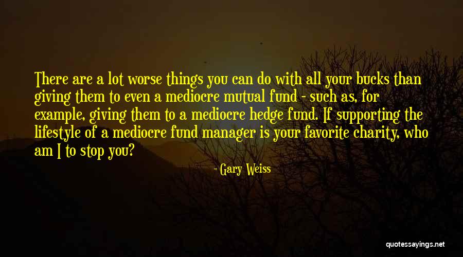 Your Favorite Things Quotes By Gary Weiss Your Favorite Things Quotes By Gary Weiss