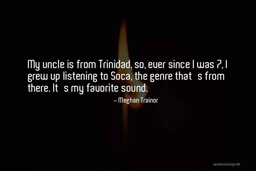 Your Favorite Uncle Quotes By Meghan Trainor Your Favorite Uncle Quotes By Meghan Trainor