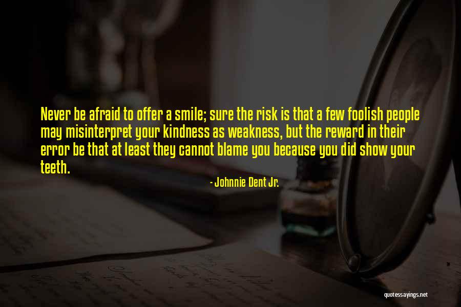 Your Fear Of Error Is Your Error Quotes By Johnnie Dent Jr. Your Fear Of Error Is Your Error Quotes By Johnnie Dent Jr.
