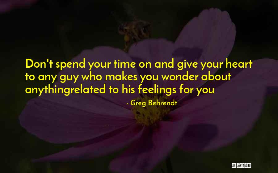 Your Feelings For A Guy Quotes By Greg Behrendt