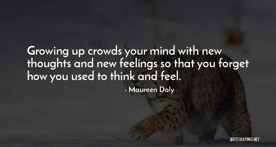 Your Feelings Quotes By Maureen Daly Your Feelings Quotes By Maureen Daly