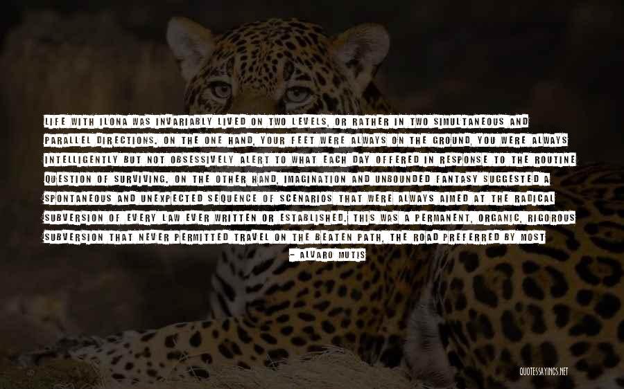 Your Feet On The Ground Quotes By Alvaro Mutis Your Feet On The Ground Quotes By Alvaro Mutis
