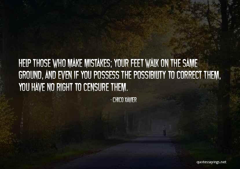 Your Feet On The Ground Quotes By Chico Xavier Your Feet On The Ground Quotes By Chico Xavier