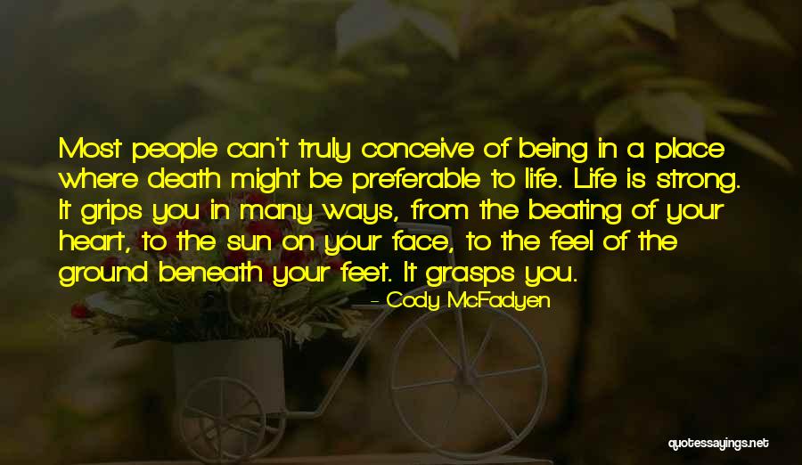 Your Feet On The Ground Quotes By Cody McFadyen Your Feet On The Ground Quotes By Cody McFadyen