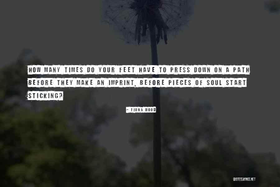 Your Feet Quotes By Fiona Wood Your Feet Quotes By Fiona Wood