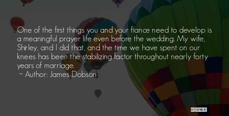 Your Fiance Quotes By James Dobson